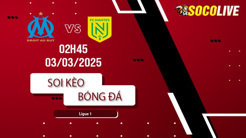 Soi kèo Marseille vs Nantes